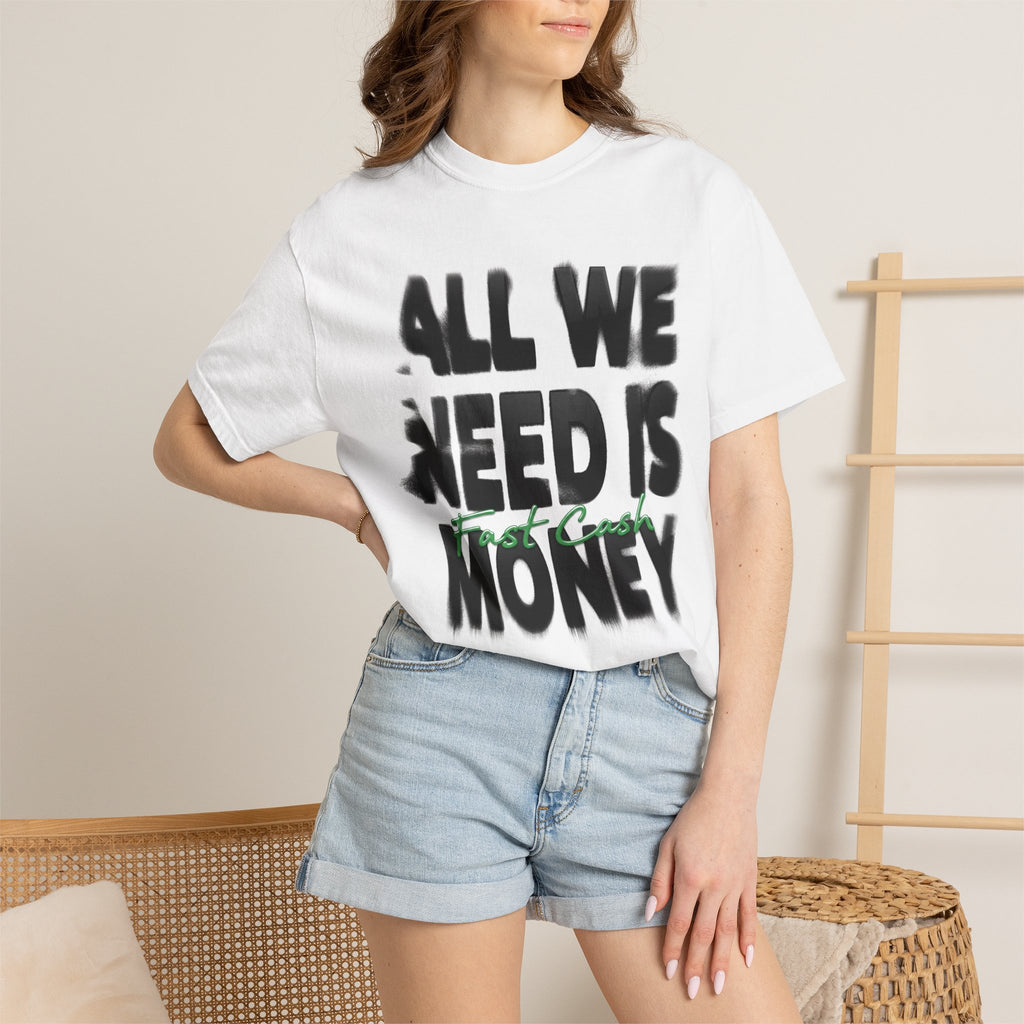 All We Need Is Money T‑Shirt — (Front)