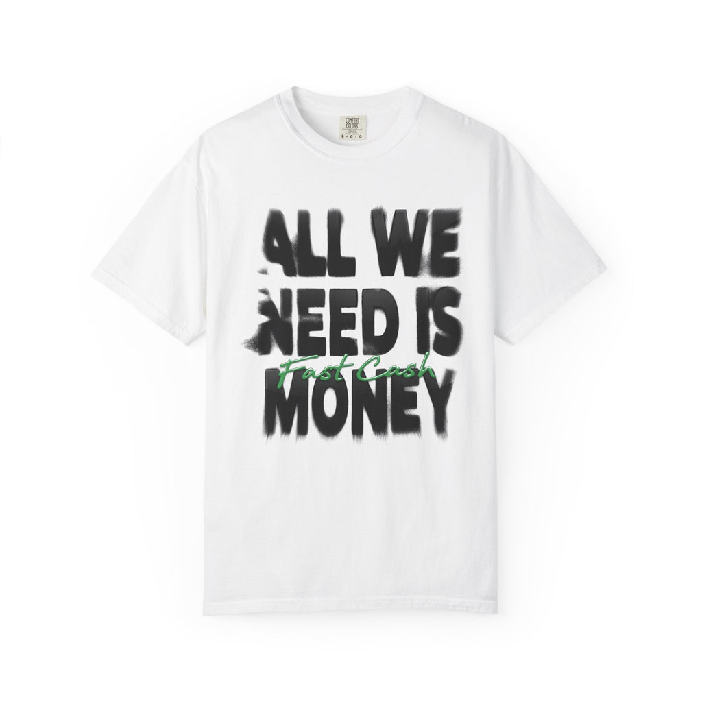 All We Need Is Money T‑Shirt — (Front)